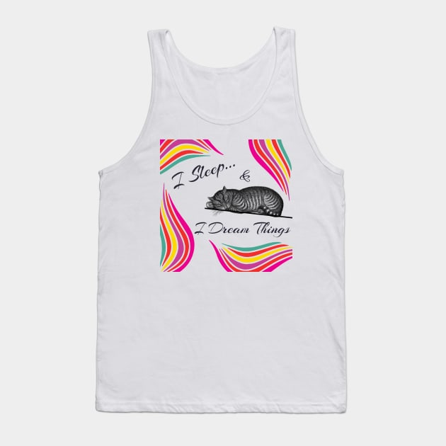 I Sleep and I Dream Things in Color Tank Top by sud1183